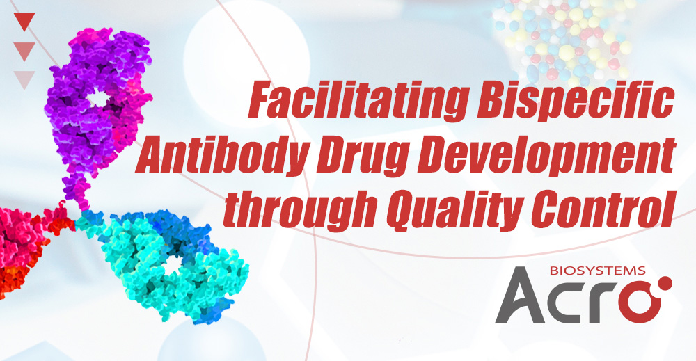 Facilitating Bispecific Antibody Drug Development 
through Quality Control